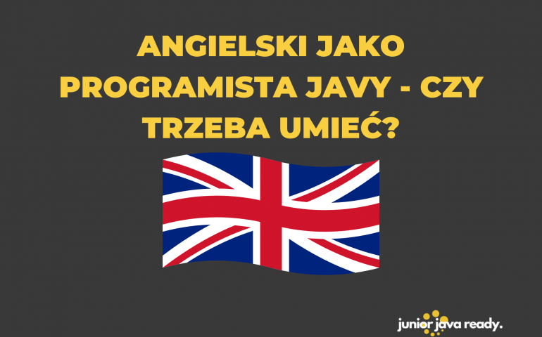 wpis o tym jak bardzo trzeba znać angielski żeby dostać pracę jako programista Javy