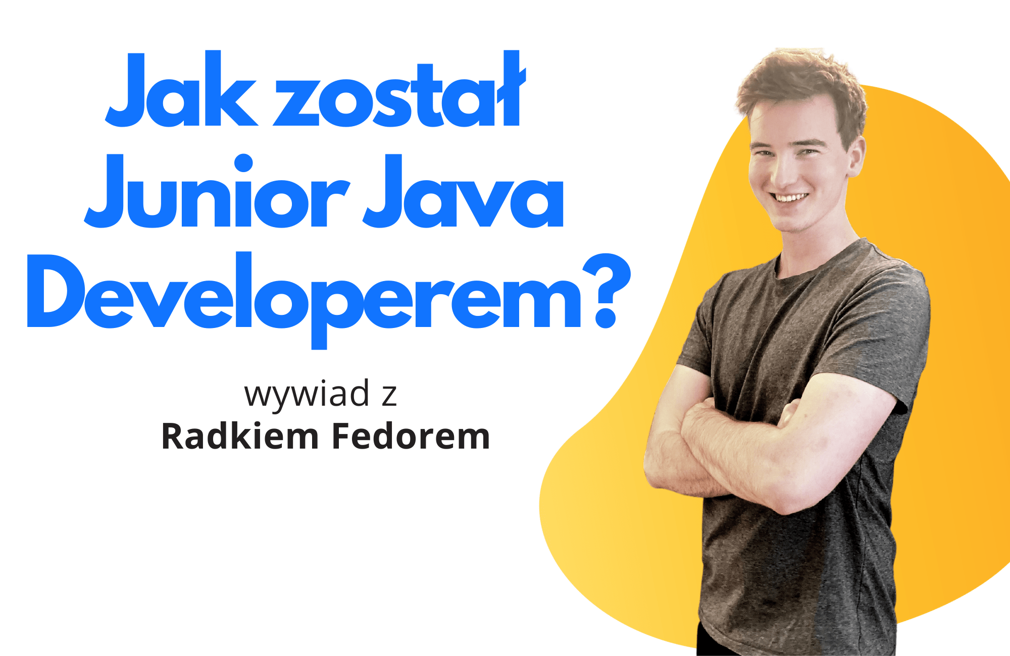 Sekrety Sukcesu Jako Junior Java Developer! Radek Fedor O Androidzie ...